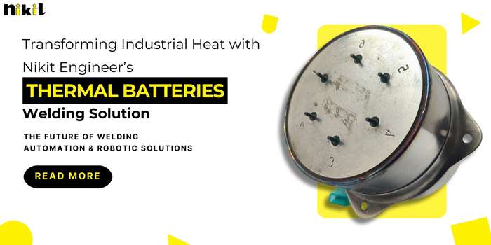 Transforming Industrial Heat with Nikit Engineer’s Thermal Battery Welding Solution