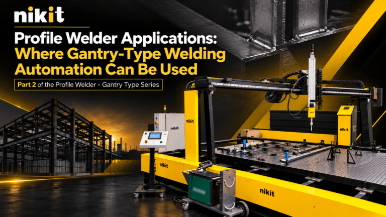 Profile Welder Applications Where Gantry-Type Welding Automation Can Be Used