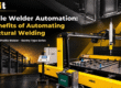 Profile Welder Automation 7 Benefits of Automating Structural Welding