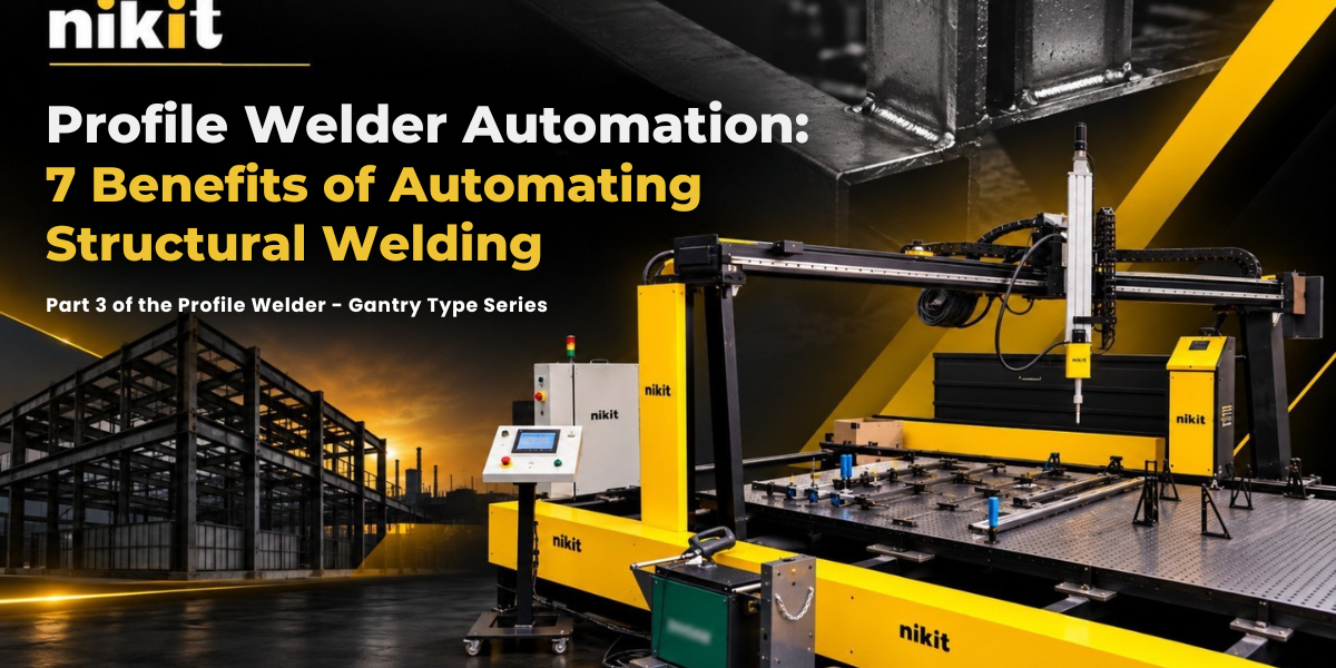 Profile Welder Automation 7 Benefits of Automating Structural Welding